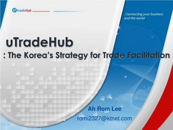 uTradeHub :  The Korea’s Strategy for Trade Facilitation