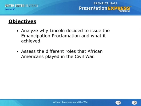 Analyze why Lincoln decided to issue the Emancipation Proclamation and what it achieved.