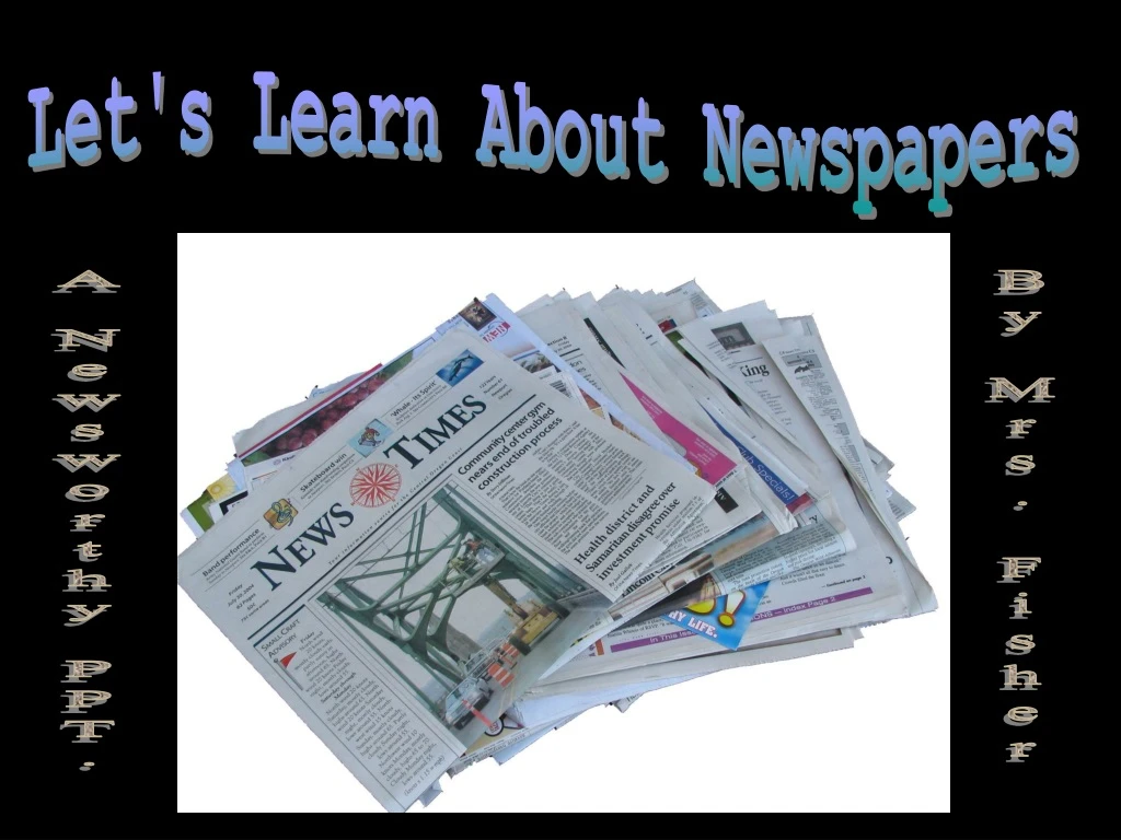 let s learn about newspapers