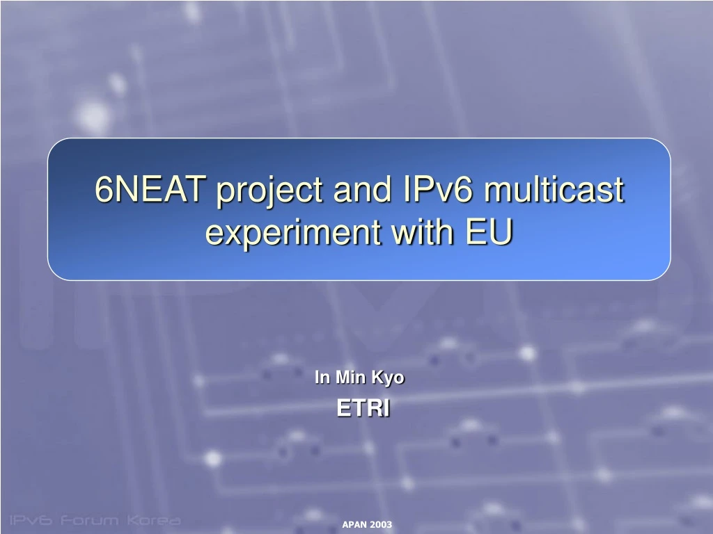 6neat project and ipv6 multicast experiment with eu