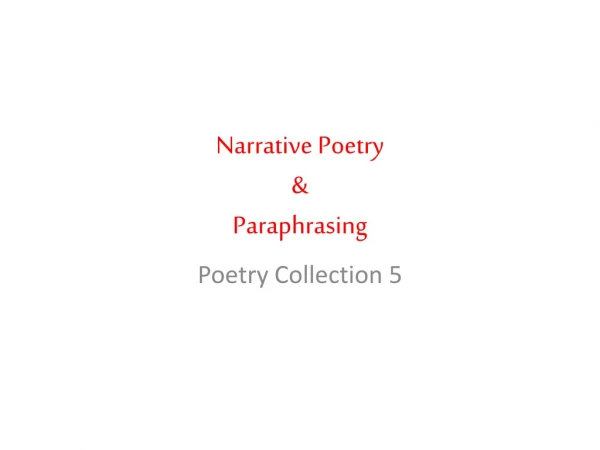 Narrative Poetry &amp;  Paraphrasing