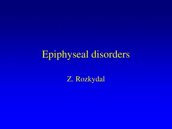 Epiphyseal disorders