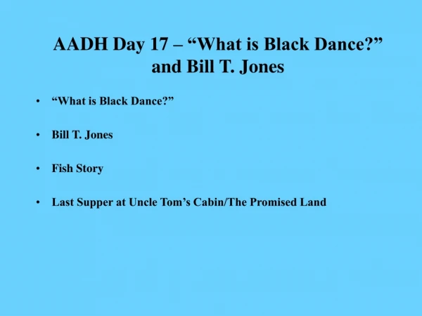 AADH Day 17 – “What is Black Dance?” and Bill T. Jones