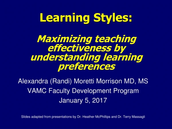 Learning Styles:   Maximizing teaching effectiveness by understanding learning preferences