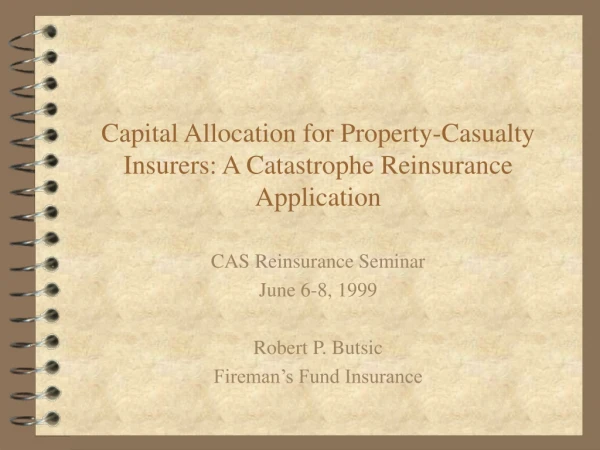 Capital Allocation for Property-Casualty Insurers: A Catastrophe Reinsurance Application