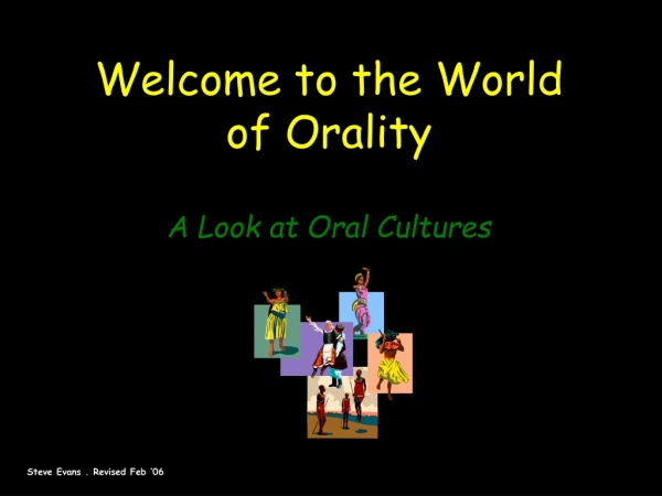 Welcome to the World of Orality A Look at Oral Cultures