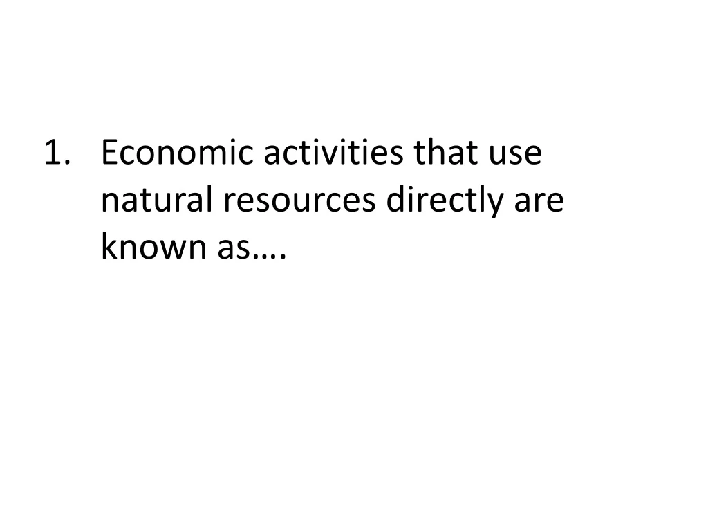 economic activities that use natural resources