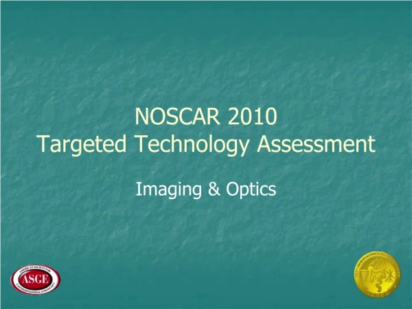 NOSCAR 2010 Targeted Technology Assessment
