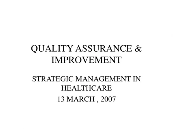 QUALITY ASSURANCE &amp; IMPROVEMENT