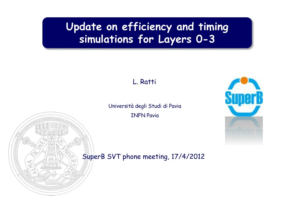 update on efficiency and timing simulations