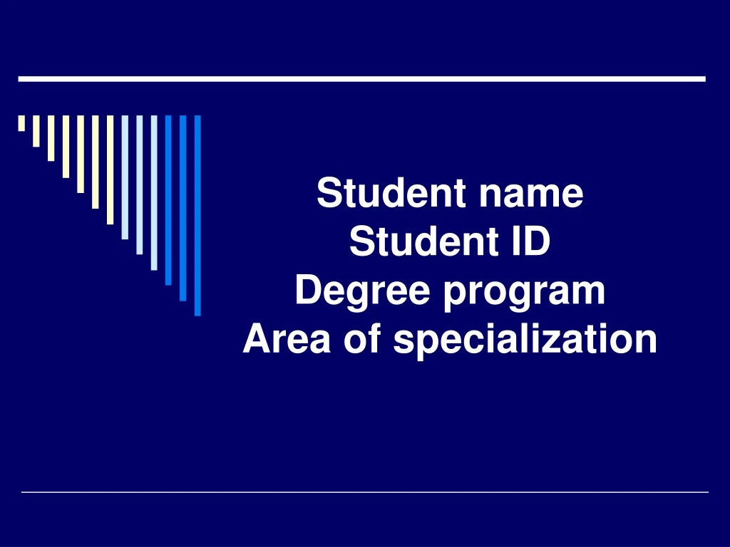 student name student id degree program area of specialization