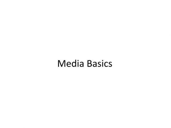 Media Basics