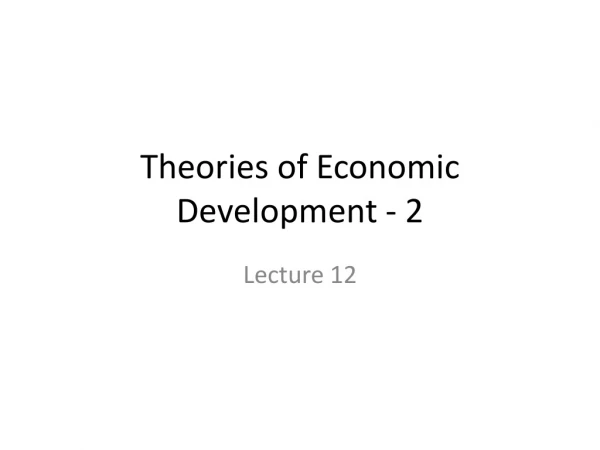 Theories of Economic Development - 2