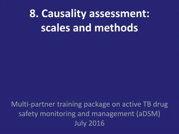 8. Causality assessment:  scales and methods