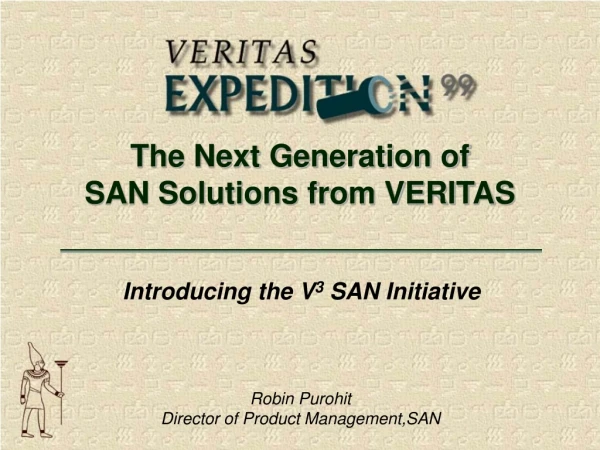 The Next Generation of  SAN Solutions from VERITAS