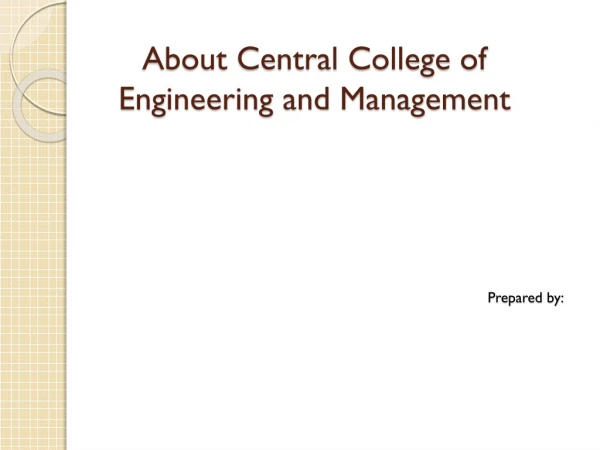 About Central College of Engineering and Management