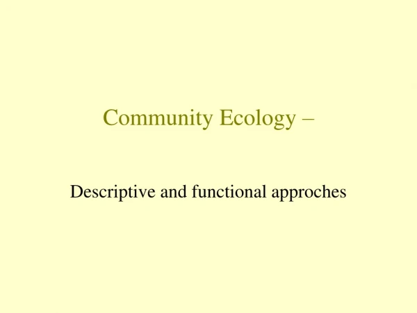 Community Ecology –