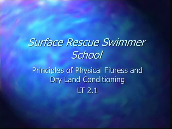 Surface Rescue Swimmer School