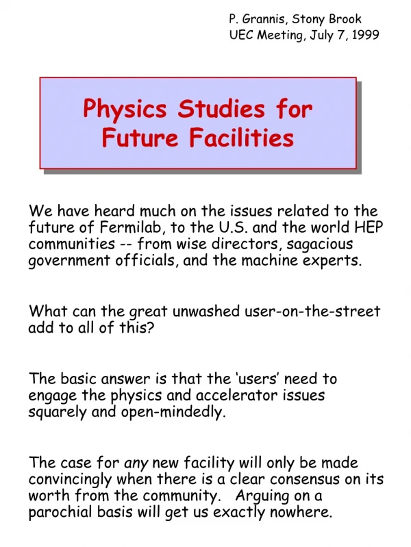 Physics Studies for Future Facilities