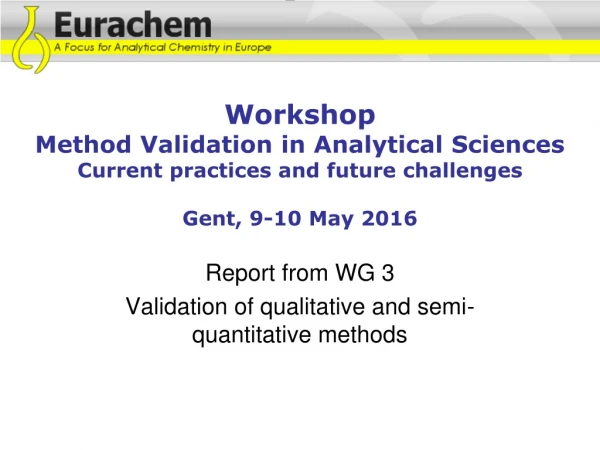 Report from WG 3 Validation of qualitative and semi-quantitative methods