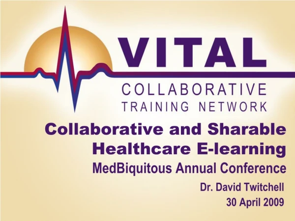 Collaborative and Sharable Healthcare E-learning MedBiquitous Annual Conference