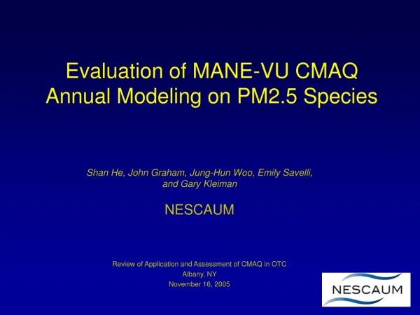 Evaluation of MANE-VU CMAQ  Annual Modeling on PM2.5 Species