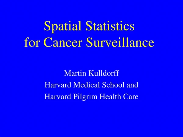 Spatial Statistics  for Cancer Surveillance