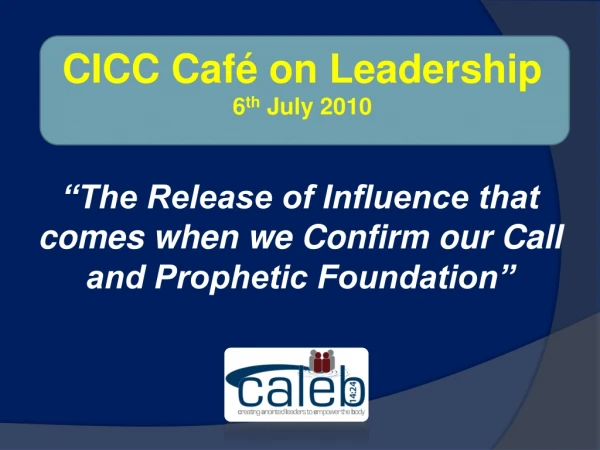 “The Release of Influence that comes when we Confirm our Call and Prophetic Foundation”