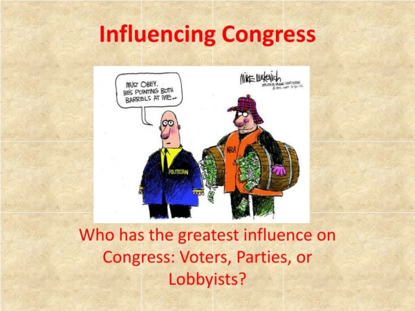 Influencing Congress