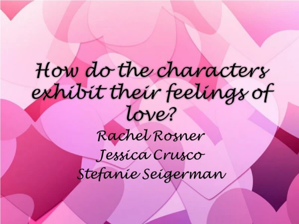 How do the characters exhibit their feelings of love?