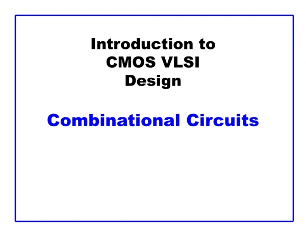 Introduction to CMOS VLSI Design Combinational Circuits