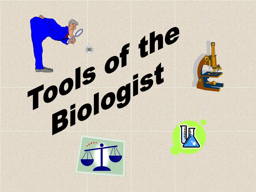 tools of the biologist