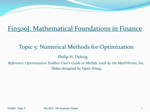 Fin500J: Mathematical Foundations in Finance Topic 5: Numerical Methods for Optimization