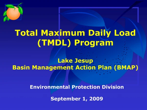 Total Maximum Daily Load (TMDL) Program Lake Jesup  Basin Management Action Plan (BMAP)