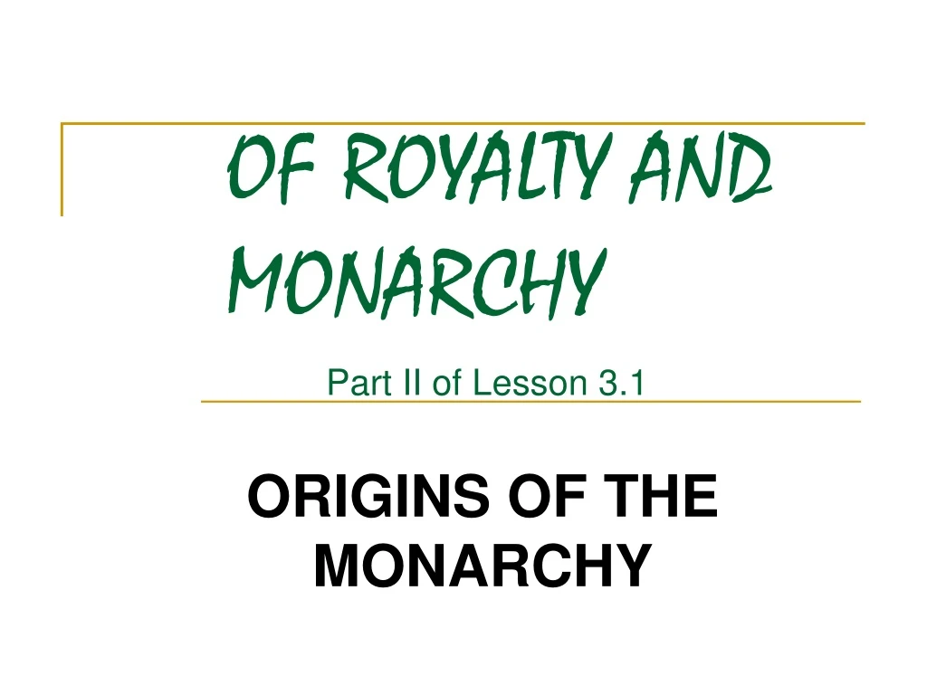 of royalty and monarchy