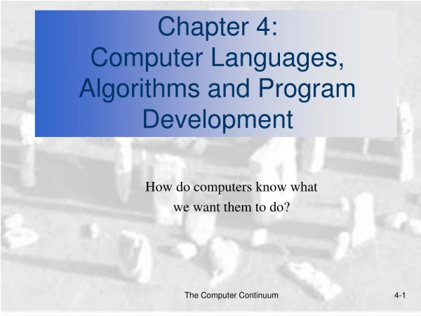 Chapter 4:  Computer Languages, Algorithms and Program Development