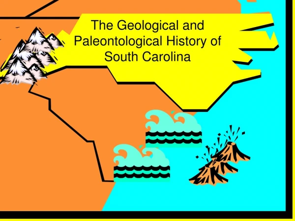The Geological and Paleontological History of South Carolina