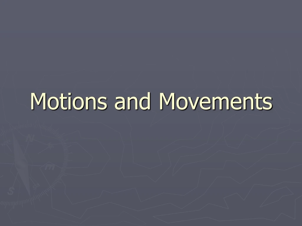 motions and movements