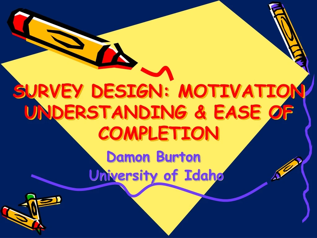 survey design motivation understanding ease of completion