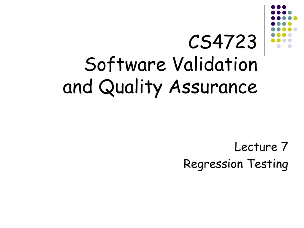 cs4723 software validation and quality assurance