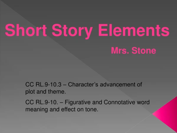 Short Story Elements 						Mrs. Stone