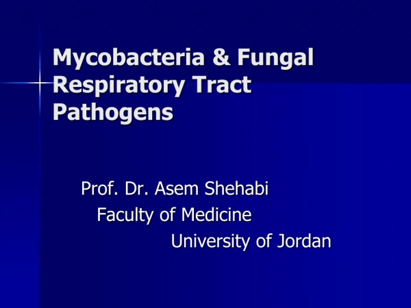 Mycobacteria &amp; Fungal Respiratory Tract Pathogens