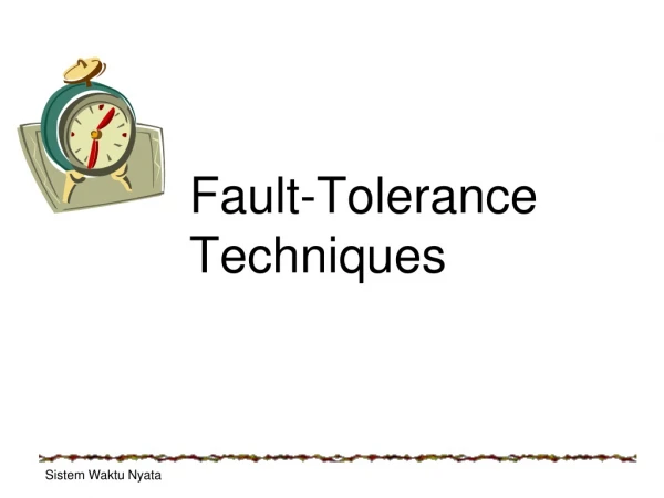 Fault-Tolerance Techniques