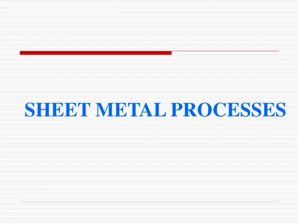 SHEET METAL PROCESSES