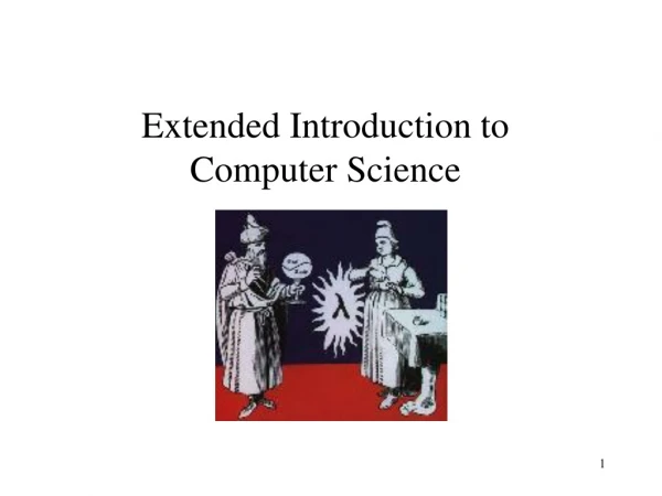 Extended Introduction to  Computer Science
