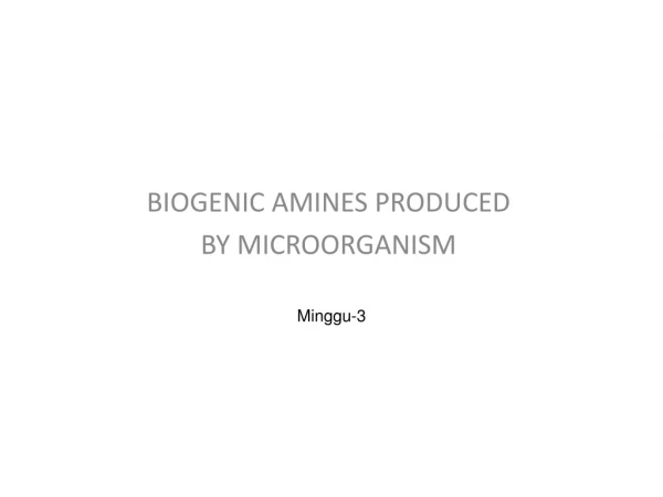 BIOGENIC AMINES PRODUCED BY MICROORGANISM