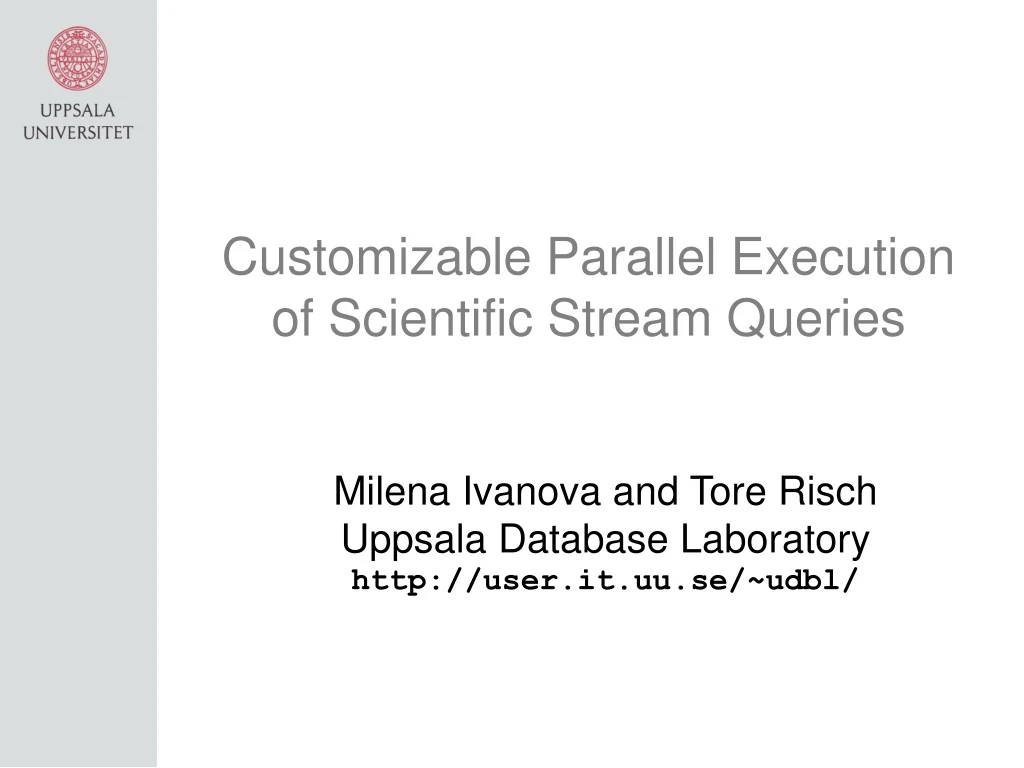 customizable parallel execution of scientific stream queries