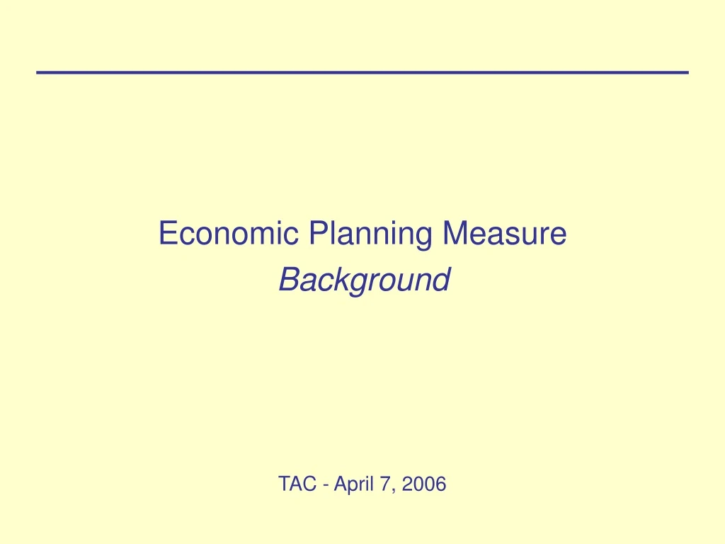 economic planning measure background tac april