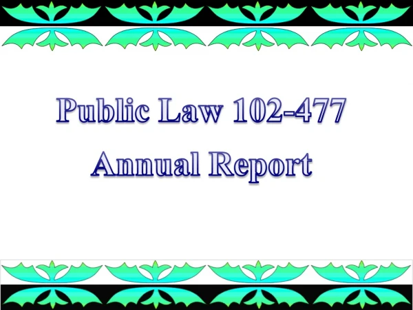 Public Law 102-477 Annual Report