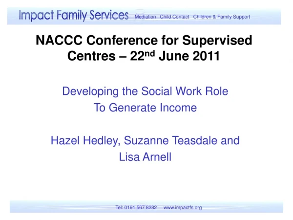 NACCC Conference for Supervised Centres – 22 nd  June 2011